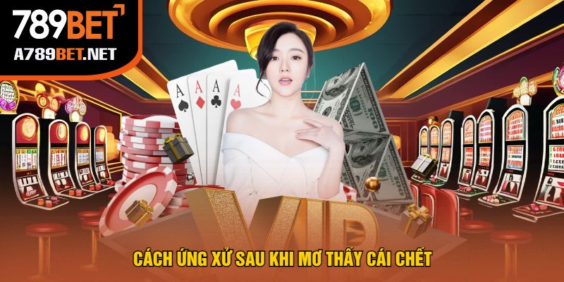 Cách Ứng Xử Sau Khi Mơ Thấy Cái Chết