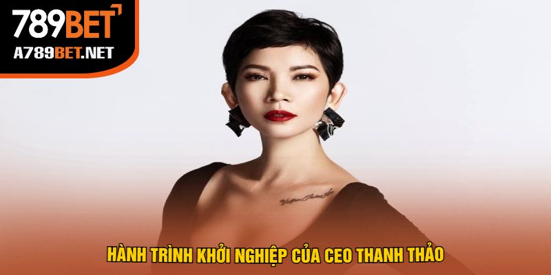 Hành Trình Khởi Nghiệp Của CEO Thanh Thảo